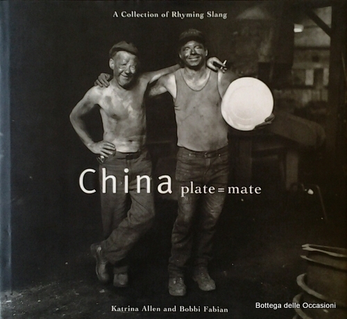CHINA PLATE = MATE. - A collection of rhyming slang.