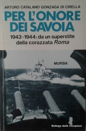 PER L'ONORE DEI SAVOIA. - 1943-1944: da un superstite della …