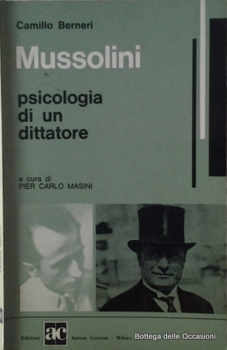MUSSOLINI. - Psicologia di un dittatore.