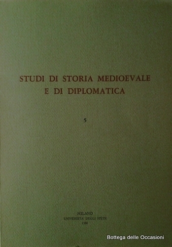 STUDI DI STORIA MEDIOEVALE E DI DIPLOMATICA. NUMERO 5.