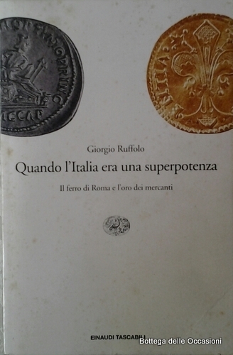 QUANDO L'ITALIA ERA UNA SUPERPOTENZA. - Il ferro di Roma …