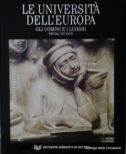 LE UNIVERSITA' DELL'EUROPA: Gli uomini e i luoghi. Secoli XII …