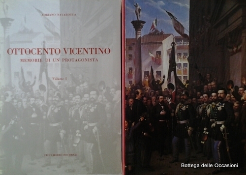 OTTOCENTO VICENTINO. MEMORIE DI UN PROTAGONISTA. 3 Volumi.