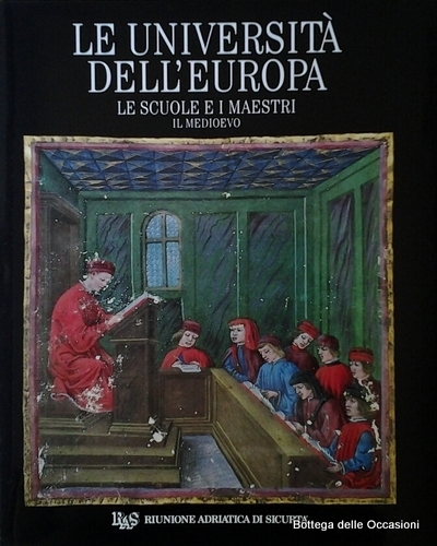 LE UNIVERSITA' DELL'EUROPA. Le Scuole e i Maestri. Il Medioevo.