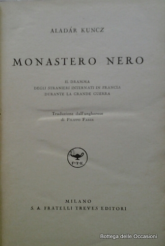 MONASTERO NERO. - Il dramma degli stranieri internati in Francia …