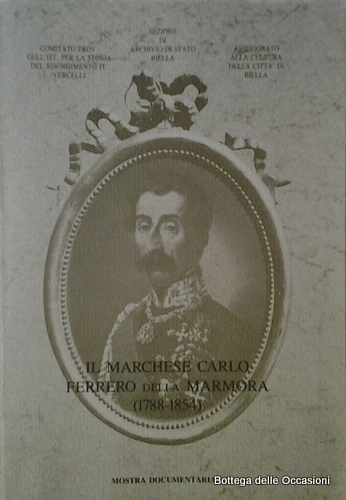 IL MARCHESE CARLO FERRERO DELLA MARMORA (1788-1854).