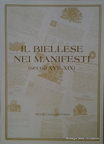 IL BIELLESE NEI MANIFESTI. - (Secoli XVII-XIX).