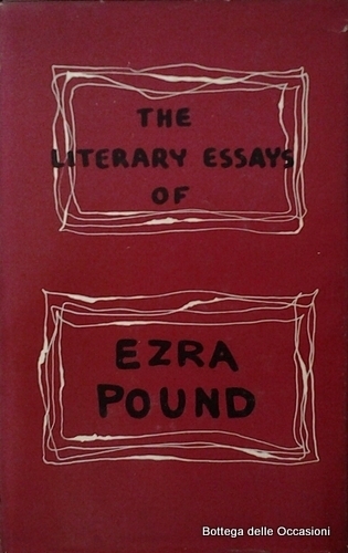 LITERARY ESSAYS OF EZRA POUND. - Edited with an introduction …