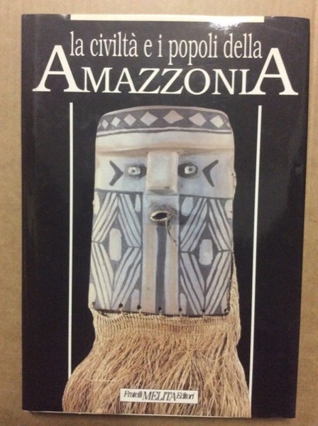 LA CIVILTA' E I POPOLI DELL'AMAZZONIA.