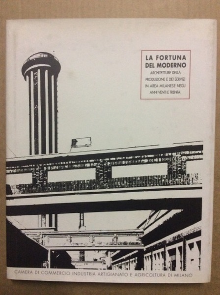 LA FORTUNA DEL MODERNO. - Architettura della produzione e dei …