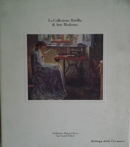 LA COLLEZIONE BARILLA DI ARTE MODERNA.