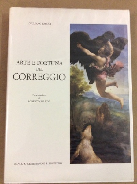 ARTE E FORTUNA DEL CORREGGIO.