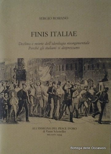 FINIS ITALIAE. - Declino e morte dell'ideologia risorgimentale. Perché gli …