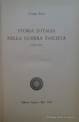 STORIA D'ITALIA NELLA GUERRA FASCISTA. 1940 - 1943.