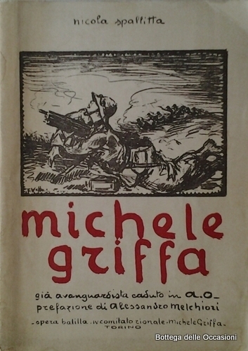 MICHELE GRIFFA. GIA' AVANGUARDISTA CADUTO IN A. O.