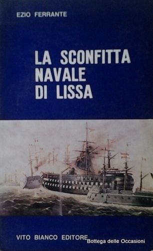 LA SCONFITTA NAVALE DI LISSA.