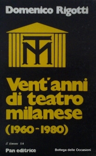 VENT'ANNI DI TEATRO MILANESE (1960-1980).