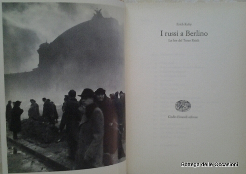 I RUSSI A BERLINO. - La fine del Terzo Reich.