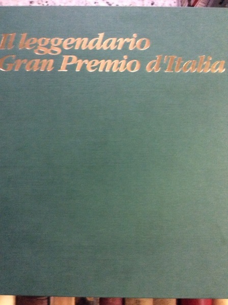 IL LEGGENDARIO GRAN PREMIO D'ITALIA.