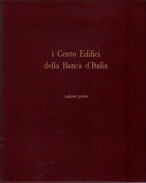 I CENTO EDIFICI DELLA BANCA D'ITALIA. 3 Volumi.