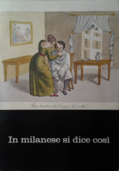 IN MILANESE SI DICE COSI'.