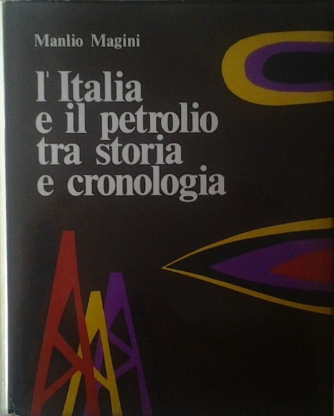 L'ITALIA E IL PETROLIO TRA STORIA E CRONOLOGIA.