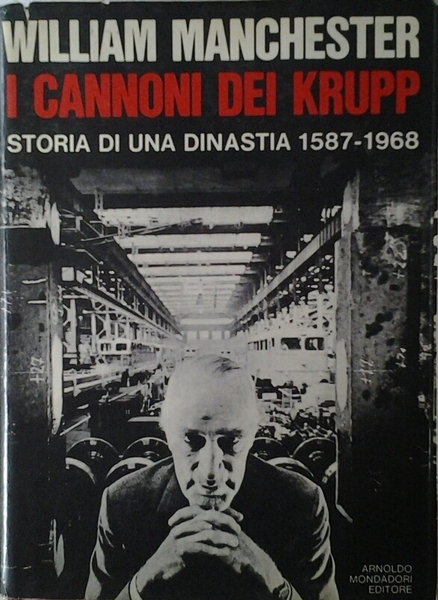 I CANNONI DEI KRUPP. - Storia di una dinastia 1587 …
