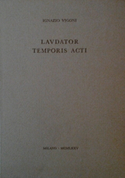 LAUDATOR TEMPORIS ACTI.