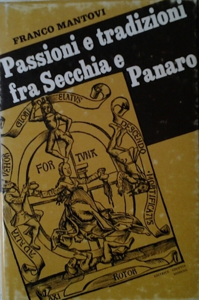 PASSIONI E TRADIZIONI FRA SECCHIA E PANARO. - Introduzione e …
