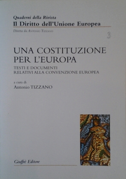 UNA COSTITUZIONE PER L'EUROPA. - Testi e documenti relativi alla …