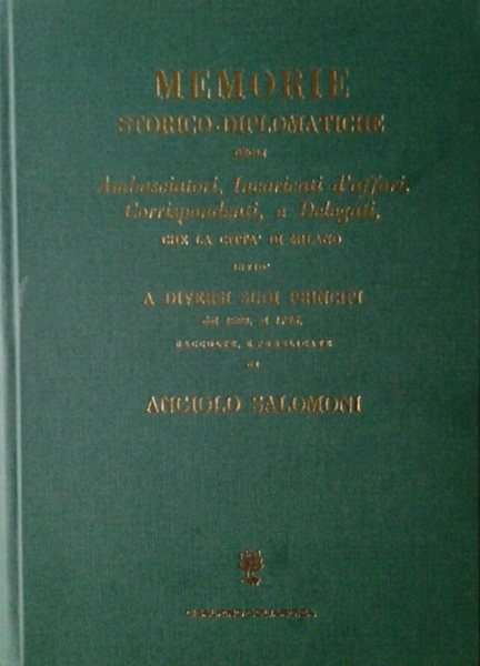 MEMORIE STORICO-DIPLOMATICHE DEGLI AMBASCIATORI, INCARICATI D'AFFARI, CORRISPONDENTI, E DELEGATI, CHE …