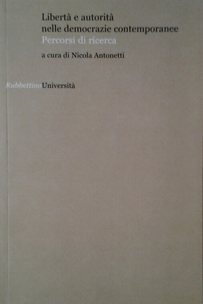 LIBERTA' E AUTORITA' NELLE DEMOCRAZIE CONTEMPORANEE. - Percorsi di ricerca.