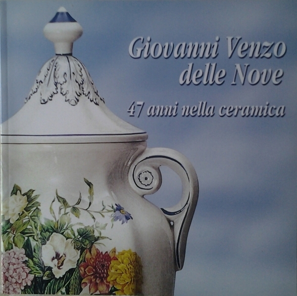 GIOVANNI VENZO DELLE NOVE. - 47 anni nella ceramica.