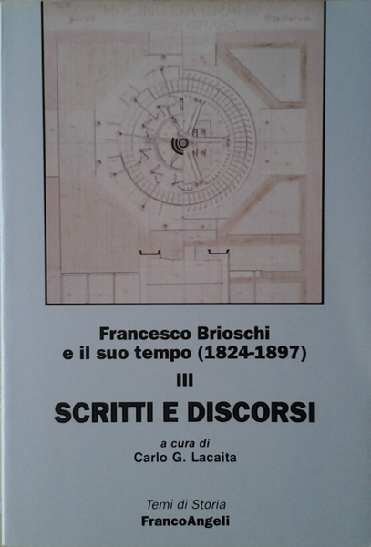 FRANCESCO BRIOSCHI E IL SUO TEMPO (1824 - 1897). - …