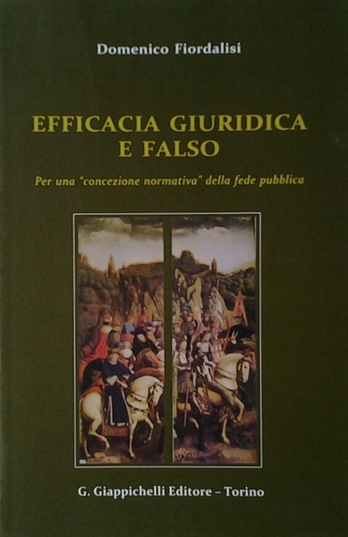EFFICACIA GIURIDICA E FALSO. - Per una Concezione normativa della …