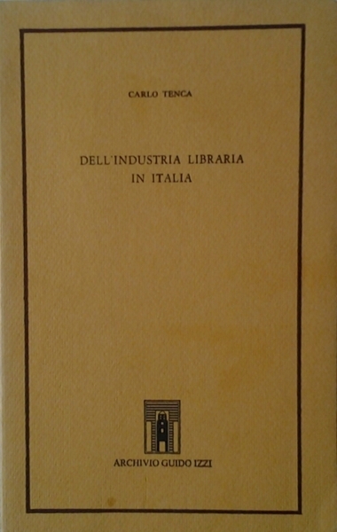 DELL'INDUSTRIA LIBRARIA IN ITALIA.