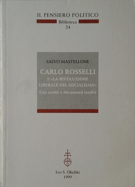CARLO ROSSELLI E 'LA RIVOLUZIONE LIBERALE DEL SOCIALISMO'. - Con …