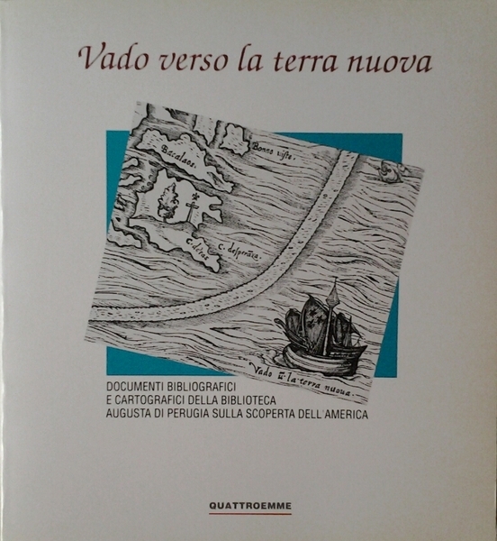 VADO VERSO LA TERRA NUOVA. - Documenti bibliografici e cartografici …