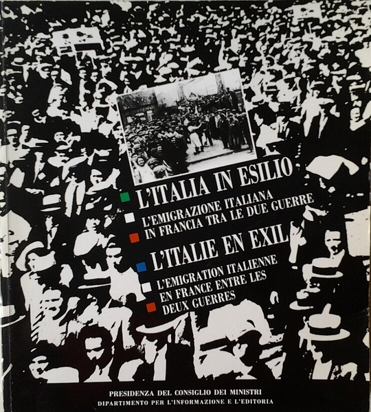 L'ITALIA IN ESILIO. L'EMIGRAZIONE ITALIANA IN FRANCIA TRA LE DUE …