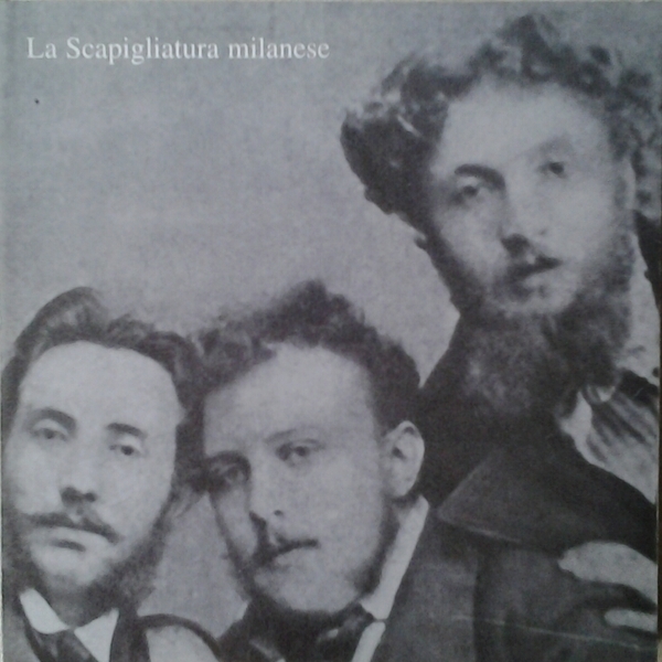 LA SCAPIGLIATURA MILANESE. - Note colori versi umori della Compagnia …