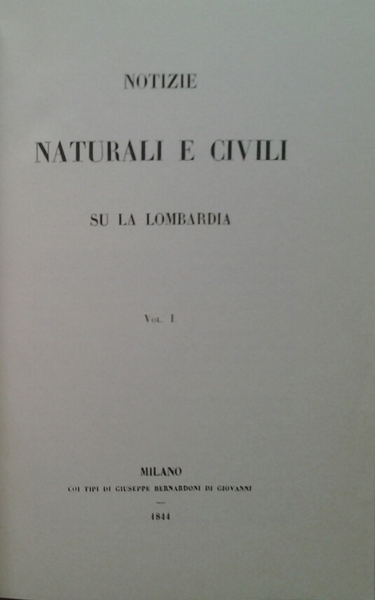 NOTIZIE NATURALI E CIVILI SU LA LOMBARDIA. Volume 1.