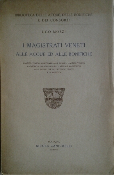 I MAGISTRATI VENETI ALLE ACQUE ED ALLE BONIFICHE.