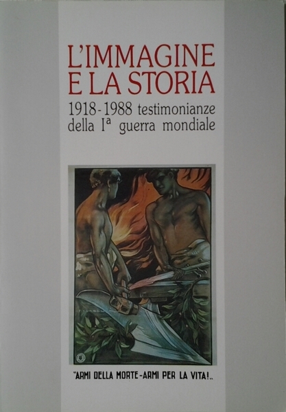 L'IMMAGINE E LA STORIA. - 1918 - 1988 Testimonianze della …