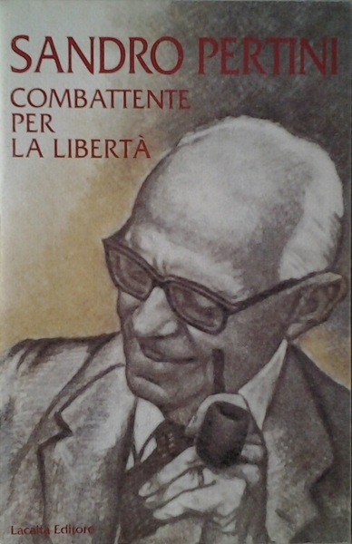 SANDRO PERTINI COMBATTENTE PER LA LIBERTA'.