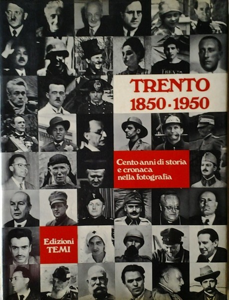 TRENTO: 1850 - 1950. - Cento anni di storia e …