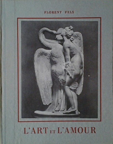 L'ARTE ET L'AMOUR. 2 Volumes.
