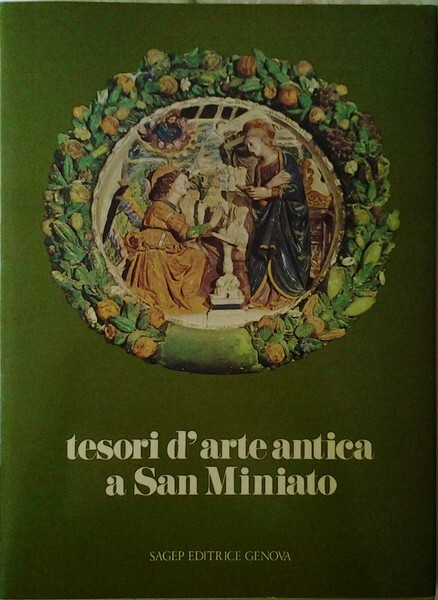 TESORI D'ARTE ANTICA A SAN MINIATO.