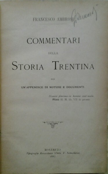 COMMENTARI DELLA STORIA TRENTINA. - Con un'appendice di notizie e …