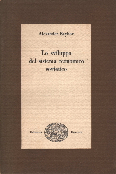 LO SVILUPPO ECONOMICO DEL SISTEMA SOVIETICO.