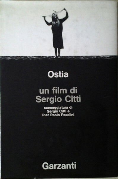 OSTIA. UN FILM DI SERGIO CITTI. - Sceneggiatura di Sergio …